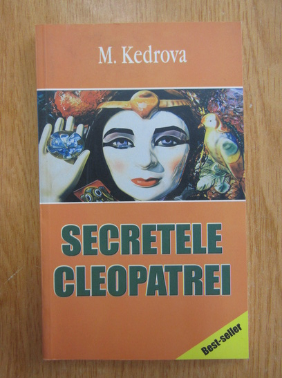 Anticariat: Maria Kedrova - Secretele Cleopatrei