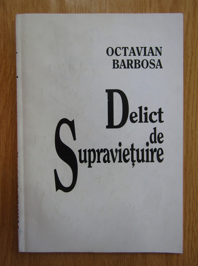 Anticariat: Octavian Barbosa - Delict de supravietuire