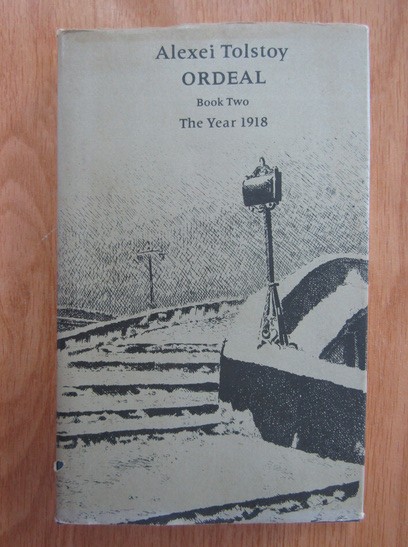 Anticariat: Alexei Tolstoi - Ordeal, volumul 2. The Year 1918