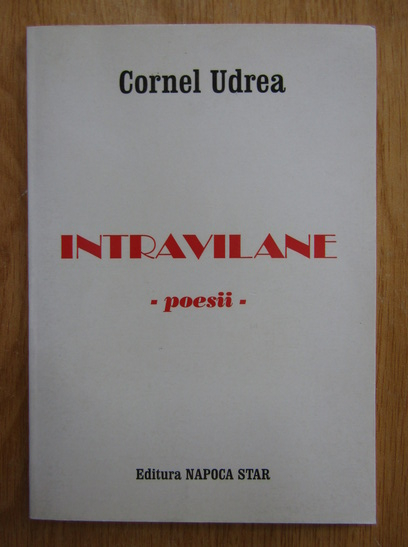 Cornel Udrea - Intravilane (cu autograful autorului)