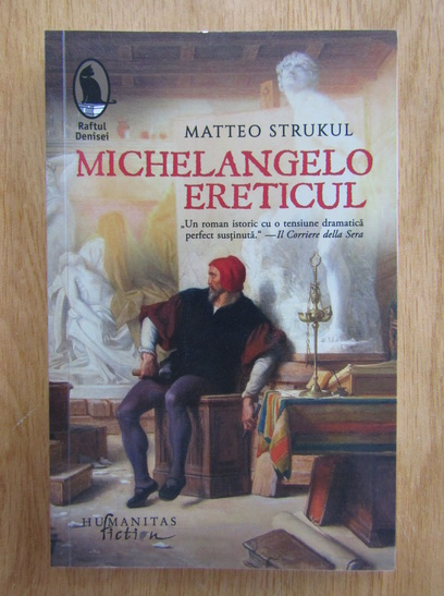 Anticariat: Matteo Strukul - Michelangelo ereticul