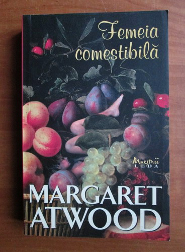 Anticariat: Margaret Atwood - Femeia comestibila