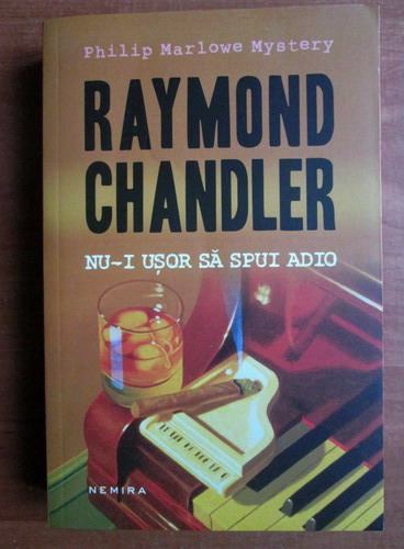 Anticariat: Raymond Chandler - Nu-i usor sa spui adio