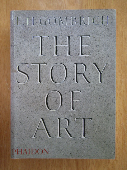 Anticariat: E. H. Gombrich - The Story of Art