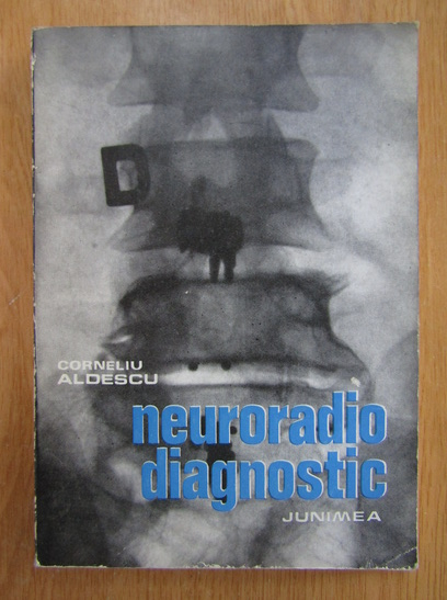 Anticariat: Corneliu Aldescu - Neuroradio diagnostic practic (volumul 2)