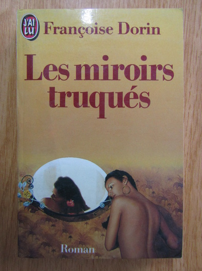 Anticariat: Francoise Dorin - Les miroirs truques