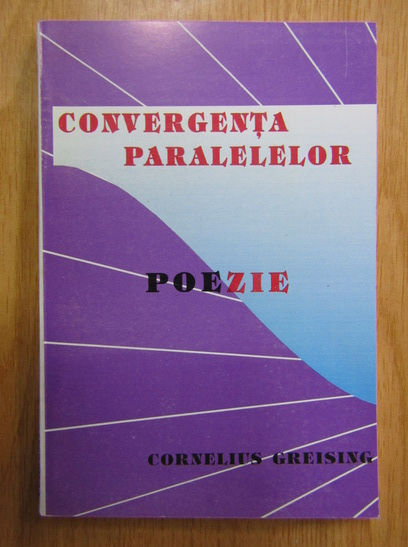 Anticariat: Cornelius Greising - Convergenta paralelelor