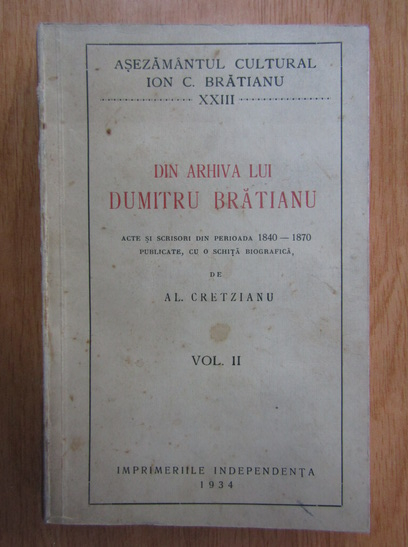 Anticariat: Ion C. Bratianu - Din arhiva lui Dumitru Bratianu (volumul 2)