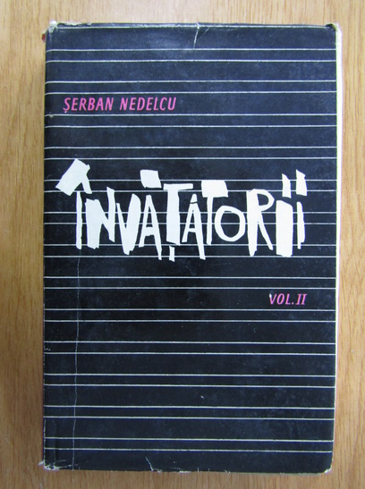 Anticariat: Serban Nedelcu - Invatatorii (volumul 2)