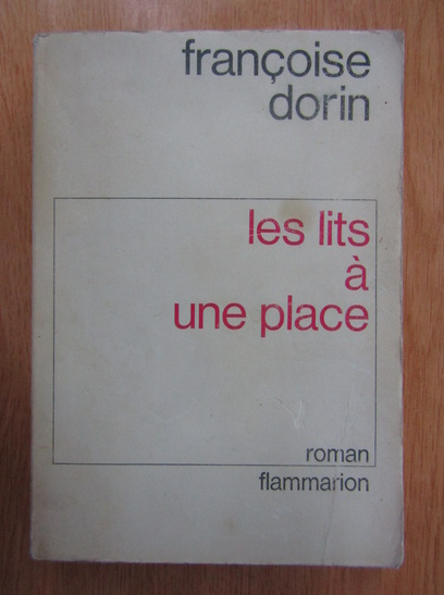 Anticariat: Francoise Dorin - Les lits a une place
