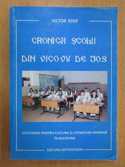 Anticariat: Victor Iosif - Cronica scolii din Vicovu de Jos
