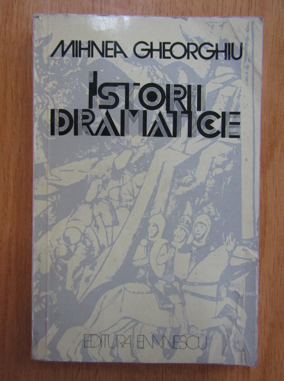 Anticariat: Mihnea Gheorghiu - Istorii dramatice