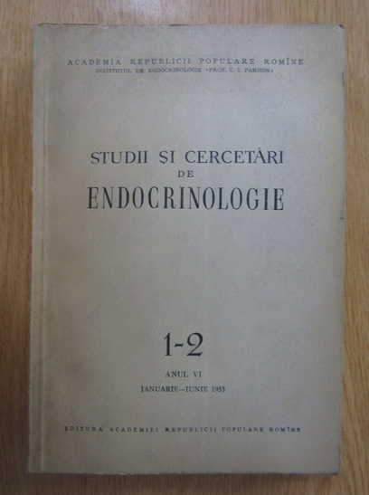 Anticariat: Studii si cercetari de endocrinologie, anul VI, nr. 1-2, ianuarie-iunie 1955