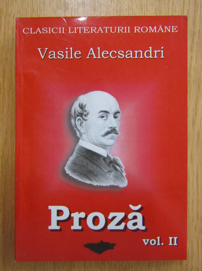 Anticariat: Vasile Alecsandri - Proza (volumul 2)