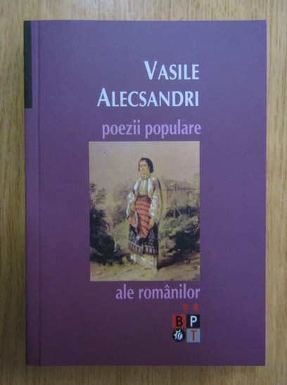 Anticariat: Vasile Alecsandri - Poezii populare ale romanilor (volumul 2)