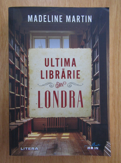 Anticariat: Madeline Martin - Ultima librarie din Londra