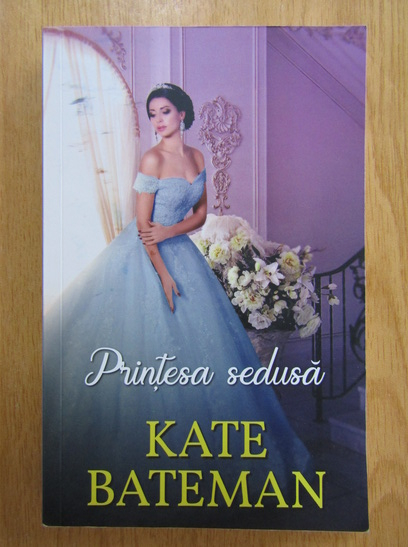 Anticariat: Kate Bateman - Printesa sedusa