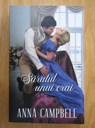 Anticariat: Anna Campbell - Sarutul unui crai