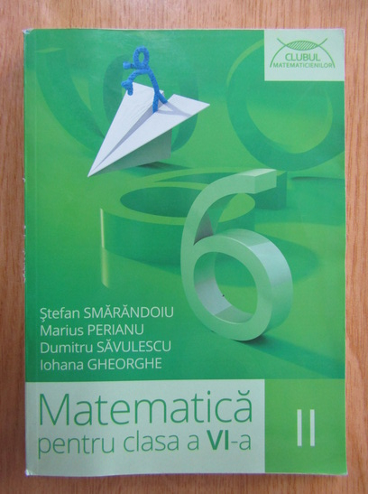 Anticariat: Stefan Smarandoiu - Matematica pentru clasa a VI-a (volumul 2)