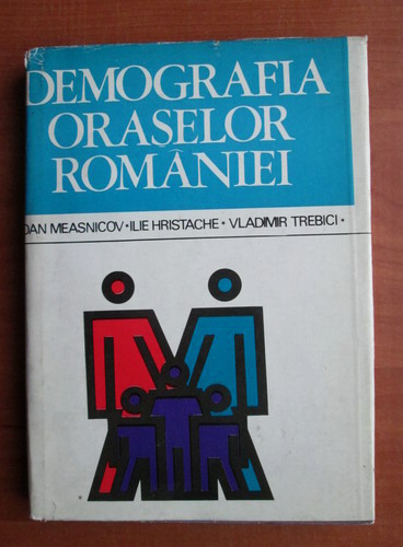 Anticariat: Dan Measnicov - Demografia oraselor Romaniei