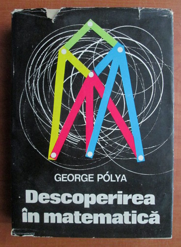 Anticariat: George Polya - Descoperirea in matematica