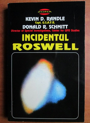 Anticariat: Kevin D. Randle - Incidentul Roswell