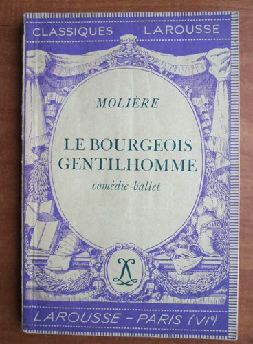 Anticariat: Moliere - Le bourgeois gentilhomme (comedie ballet)