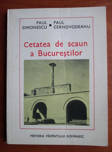Anticariat: Paul Simionescu - Cetatea de scaun a Bucurestilor