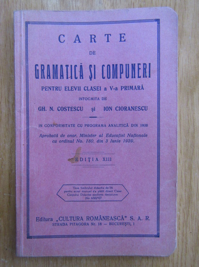 Anticariat: Gh. N. Costescu, Ion Cioranescu - Carte de gramatica si compuneri pentru elevii clasei a V-a primara