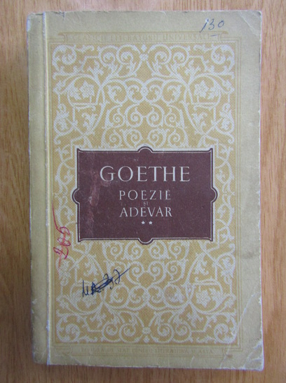 Anticariat: Johann Wolfgang Goethe - Poezie si adevar (volumul 2)