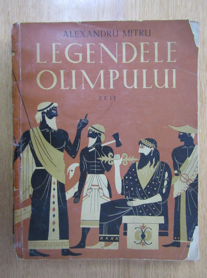 Anticariat: Alexandru Mitru - Legendele Olimpului, volumul 1. Zeii