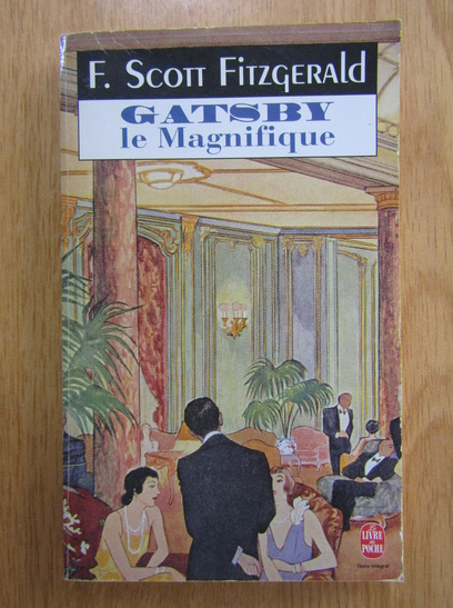 Anticariat: F. Scott Fitzgerald - Gatsby le Magnifique