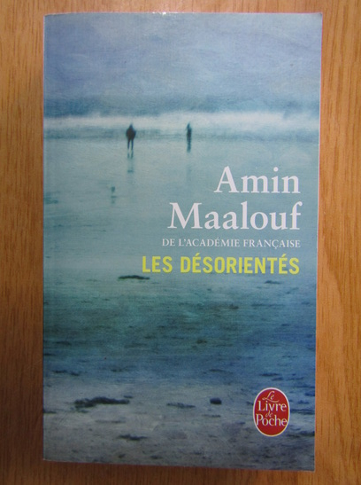 Anticariat: Amin Maalouf - Les desorientes