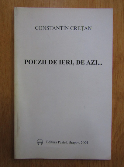 Anticariat: Constantin Cretan - Poezii de ieri, de azi