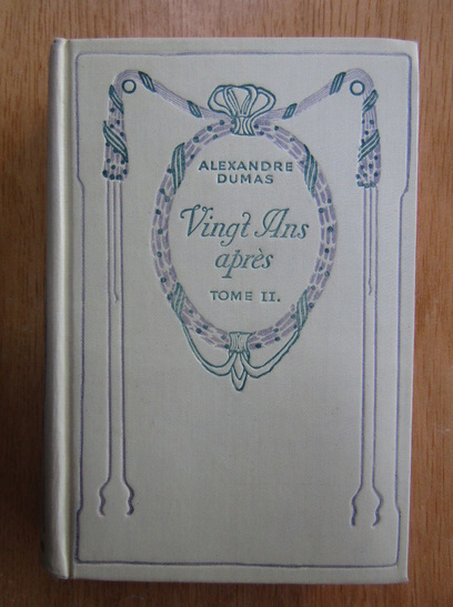 Anticariat: Alexandre Dumas - Vingt ans apres (volumul 2)