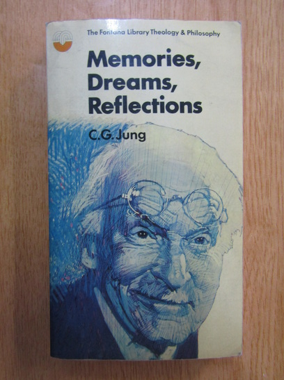 Anticariat: Carl Gustav Jung - Memories, Dreams, Reflections