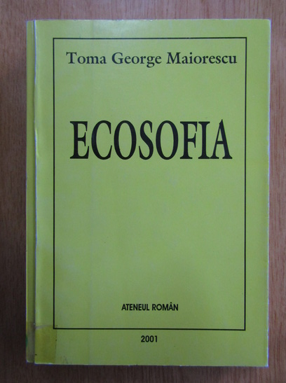 Anticariat: Toma George Maiorescu - Ecosofia