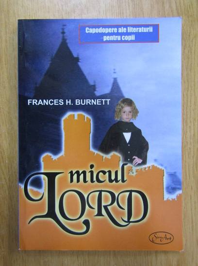 Anticariat: Frances H. Burnett - Micul lord