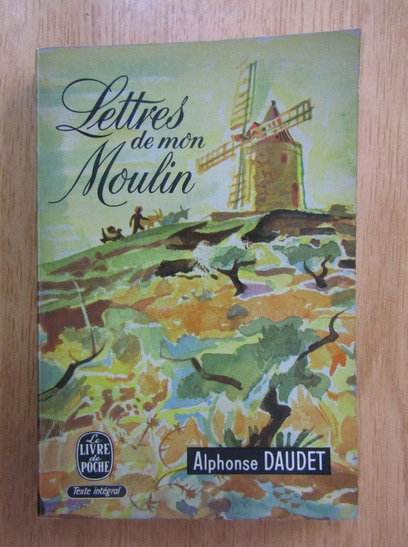 Anticariat: Alphonse Daudet - Lettres de mon Moulin