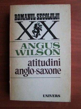 Anticariat: Angus Wilson - Atitudini anglo saxone
