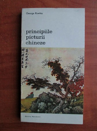 Anticariat: George Rowley - Principiile picturii chineze