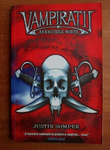 Anticariat: Justin Somper - Vampiratii. Adancurile mortii