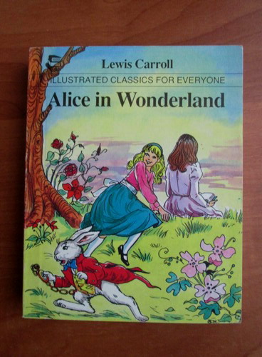 Anticariat: Lewis Carroll - Alice in Wonderland