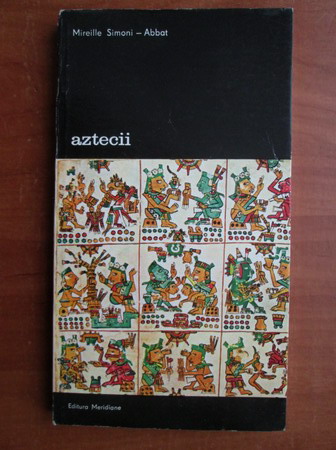 Anticariat: Mireille Simoni Abbat - Aztecii