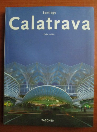 Anticariat: Philip Jodidio - Santiago Calatrava