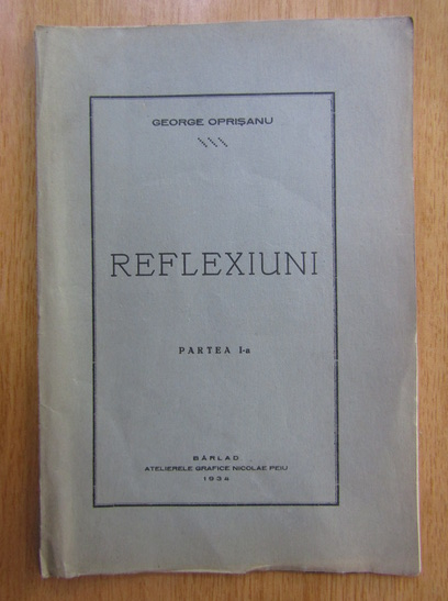 Anticariat: George Oprisanu - Reflexiuni (volumul 1)