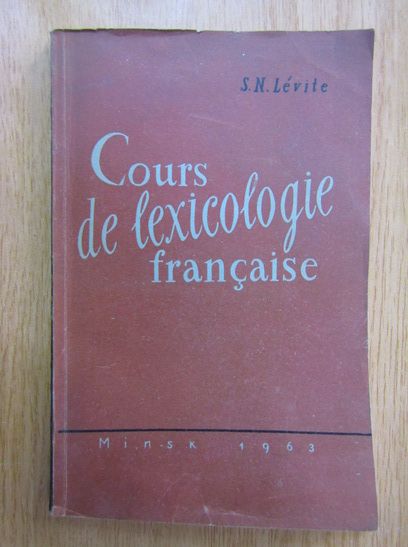 Anticariat: S. Levite - Cours de lexicologie francaise