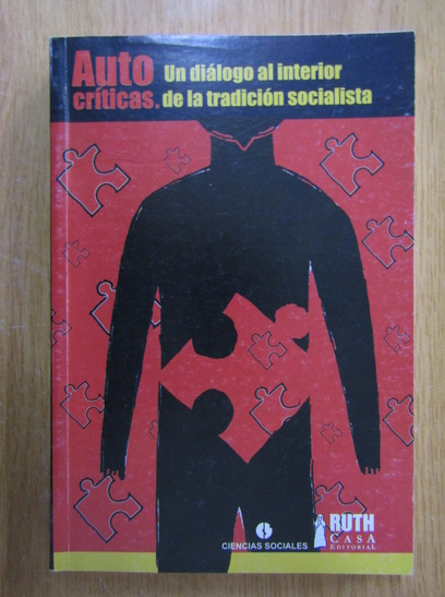 Anticariat: Autocriticas. Un dialogo al interior de la tradicion socialista