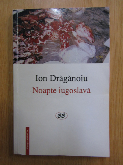 Ion Draganoiu - Noapte iugoslava (cu autograful autorului)