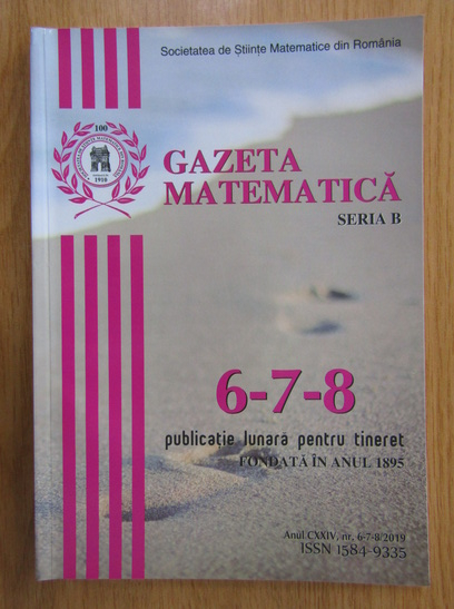 Revista Gazeta Matematica, Seria B, Anul CXXIV, Nr. 6-7-8, 2019 - Cumpără